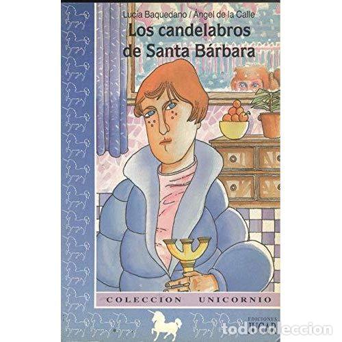 Livros em segunda m&atilde;o: Los Candelabros de Santa B&aacute;rbara - Luc&iacute;a Baquedano/&Aacute;ngel de la Calle - Ediciones J&uacute;car - 1988, 1&ordf; ed