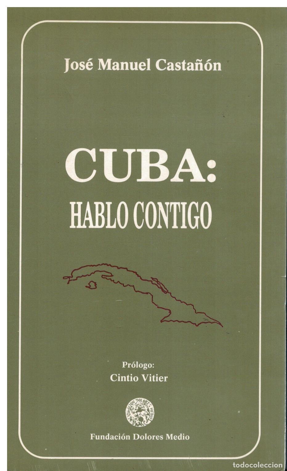 Libros: CUBA: HABLO CONTIGO. Pr&oacute;logo de Cintio Vitier. - Foto 1