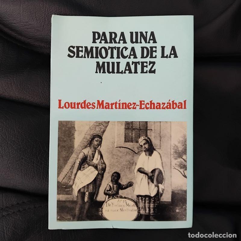 Libros: Para una semi&oacute;tica de la mulatez - Lourdes Mart&iacute;nez-Echaz&aacute;bal - Foto 1