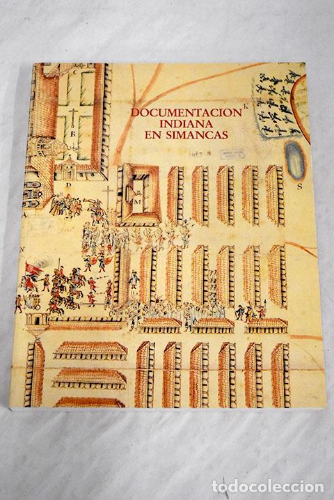 Libros: Documentaci&oacute;n indiana en Simancas : (cat&aacute;logo de exposici&oacute;n) - Foto 1
