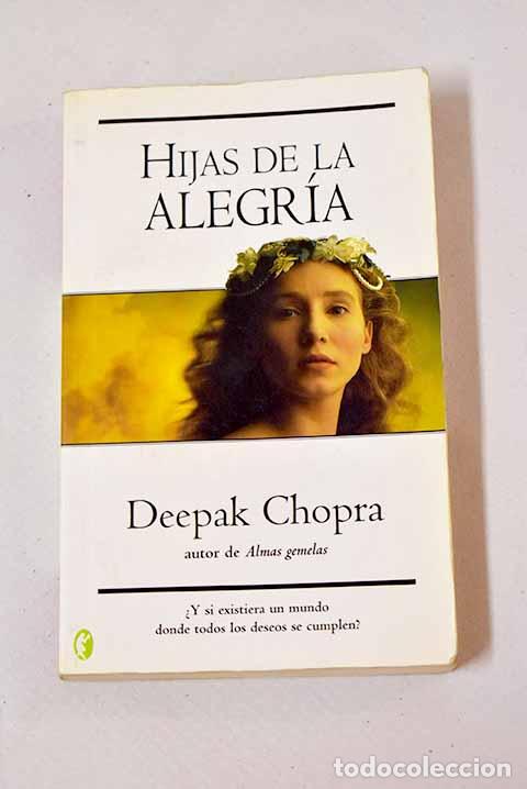 Libros: Hijas de la alegr&iacute;a: Chopra, Deepak.- Chopra, Deepak - Foto 1
