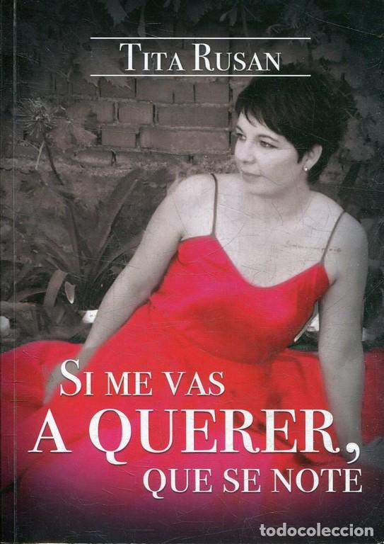 Libri di seconda mano: SI ME VAS A QUERER, QUE SE NOTE. - RUSAN Tita.