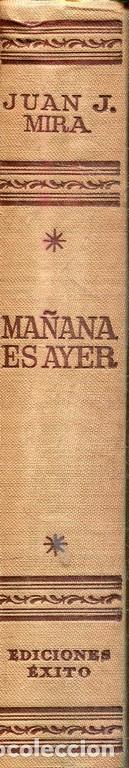 Libros: MA&Ntilde;ANA ES AYER. - MIRA. Juan J., - Foto 1
