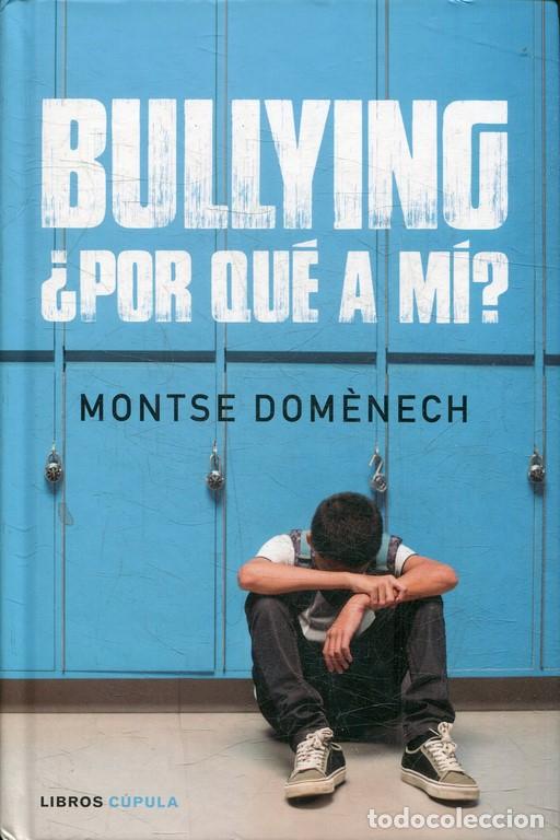 Libros: BULLYNG &iquest;POR QU&Eacute; A MI? - DOMENECH, Montse. - Foto 1