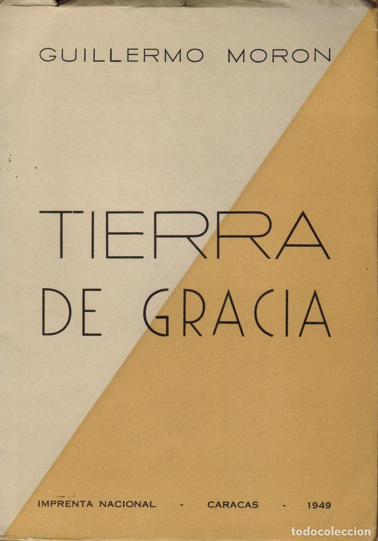 Libros: MOR&Oacute;N, Guillermo. Tierra de gracia. C&oacute;mo naci&oacute; Venezuela - Foto 1