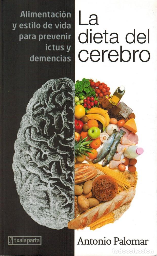 Libri di seconda mano: PALOMAR, Antonio. La dieta del cerebro. Alimentaci&oacute;n y estilo de vida para prevenir ictus y demencia