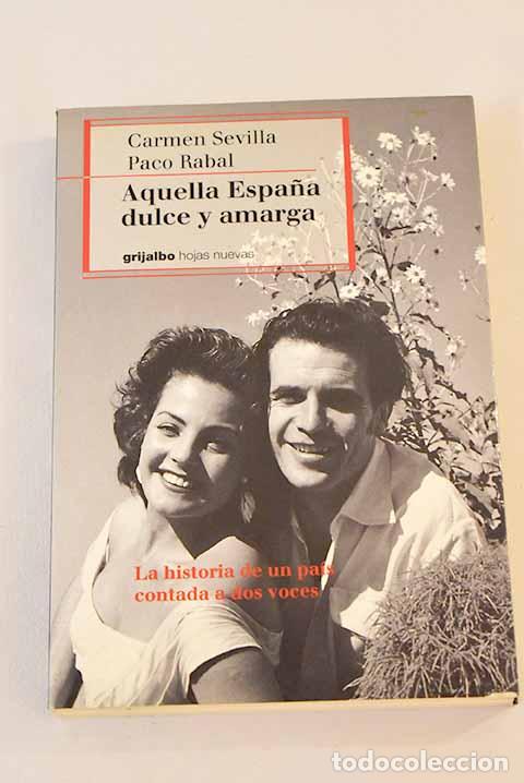 Libros: Aquella Espa&ntilde;a dulce y amarga.- Sevilla, Carmen - Foto 1