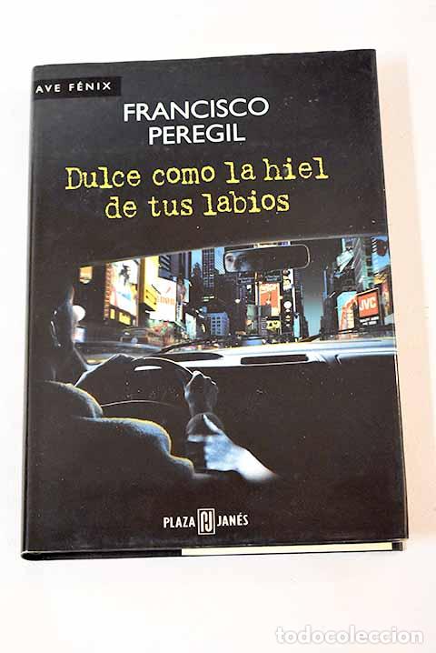 Libros: Dulce como la hiel de tus labios.- Peregil, Francisco - Foto 1