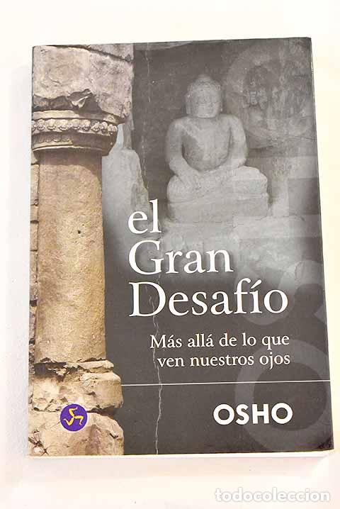 Libros: El gran desaf&iacute;o: m&aacute;s all&aacute; de lo que ven nuestros ojos.- Osho - Foto 1