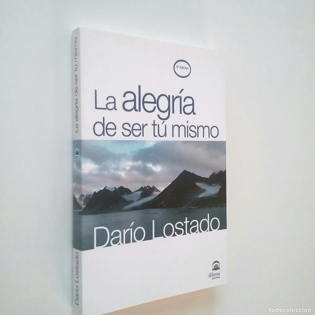 Libros: Dar&iacute;o Lostado - La alegr&iacute;a de ser t&uacute; mismo - Foto 1