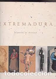 Libri di seconda mano: EXTREMADURA FRAGMENTOS DE IDENTIDAD: GUERREROS-SANTOS-ARTESANOS-ARTISTAS.