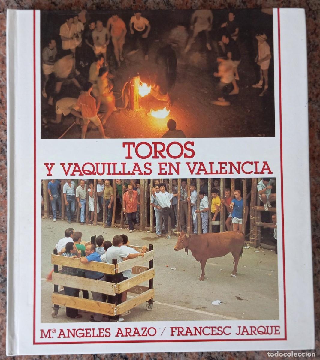 Libros: TOROS Y VAQUILLAS EN VALENCIA - M. ANGELES ARAZO