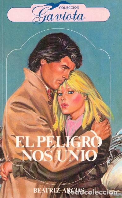 Libros: El peligro nos unio - Arcos, Beatriz - Foto 1