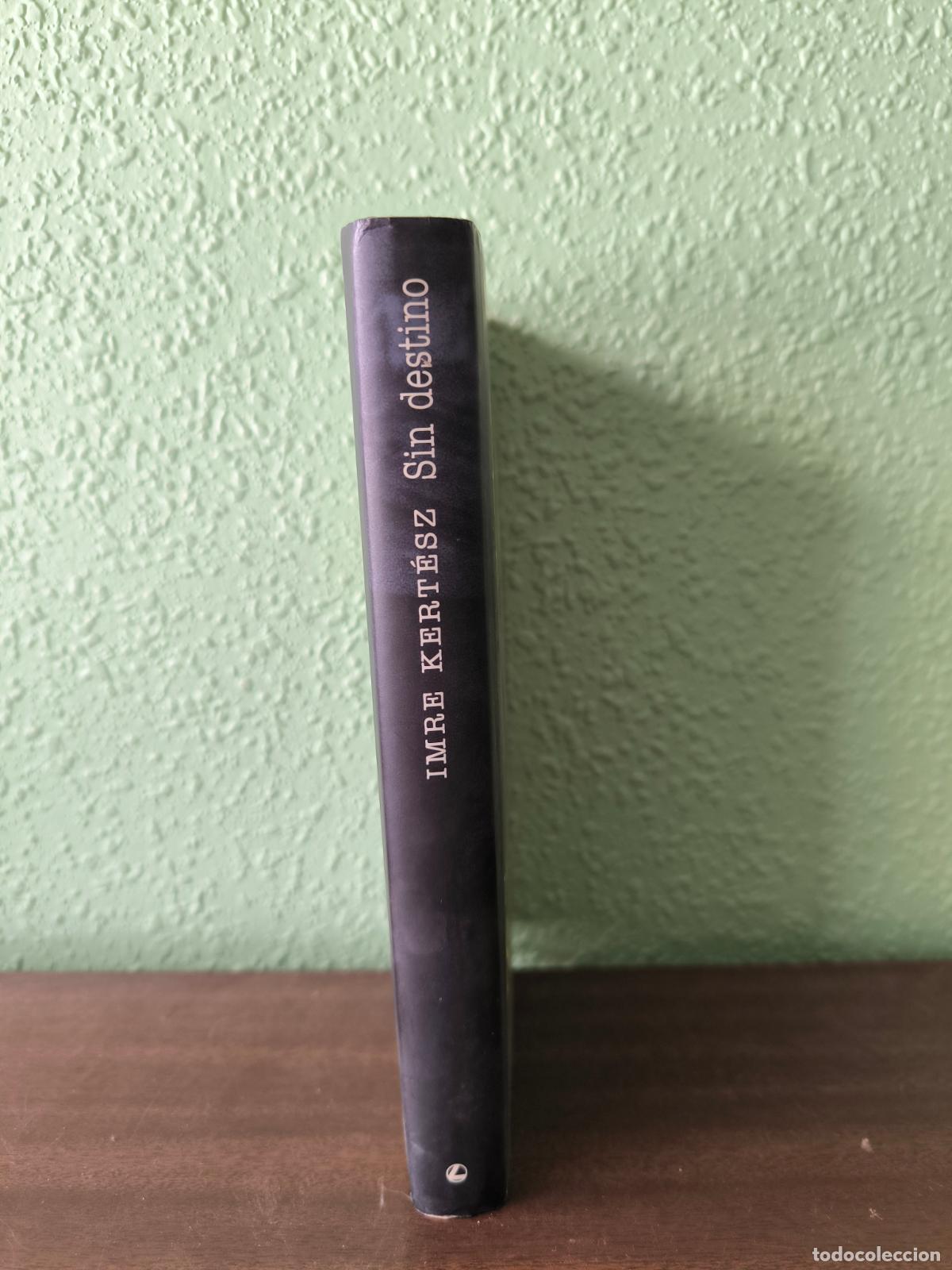 Libros: Sin destino - Imre Kert&eacute;sz - Foto 3