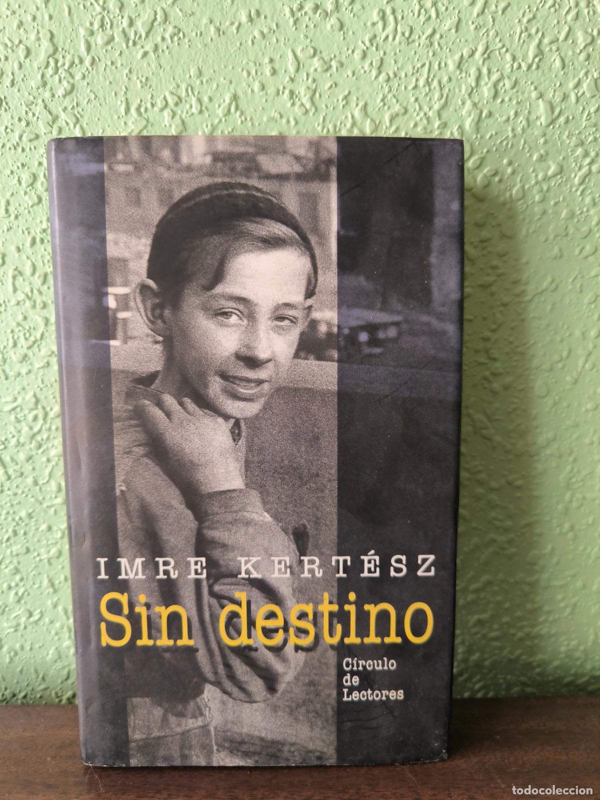 Libros: Sin destino - Imre Kert&eacute;sz - Foto 1