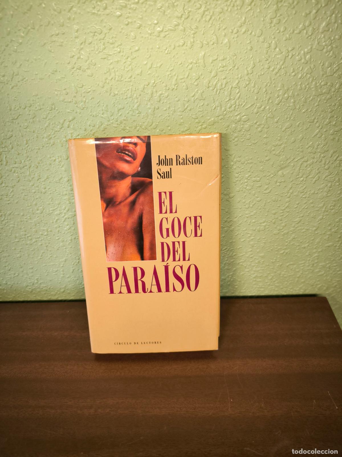 Libros: El goce del para&iacute;so - John Ralston Saul - Foto 1