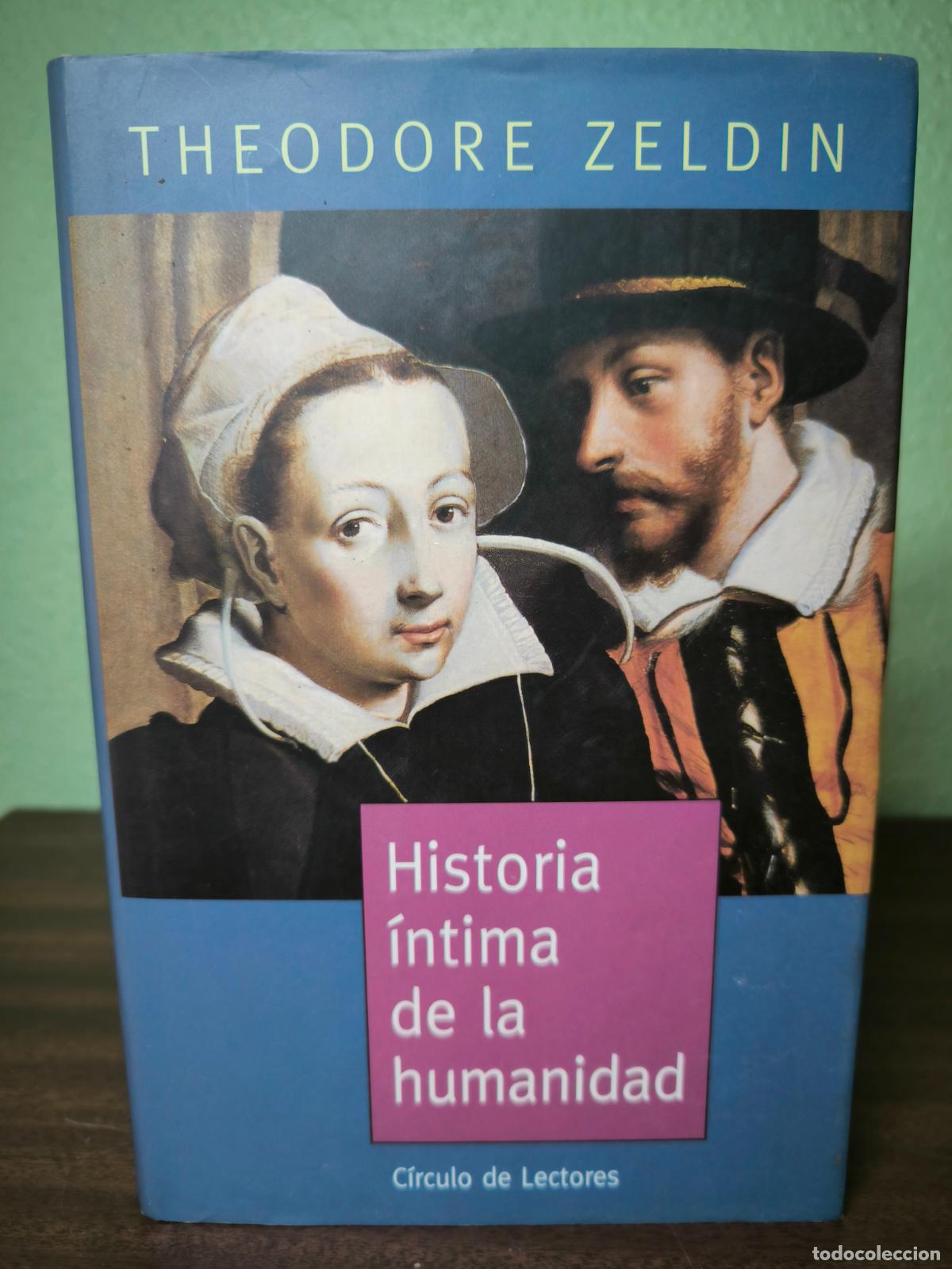 Libros: Historia &iacute;ntima de la humanidad - Theodore Zeldin - Foto 1