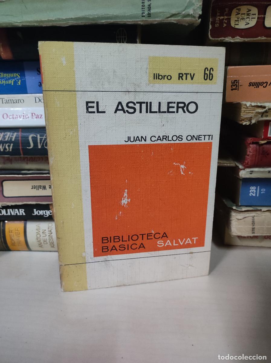 Libros: EL ASTILLERO JUAN CARLOS ONETTI - Foto 1