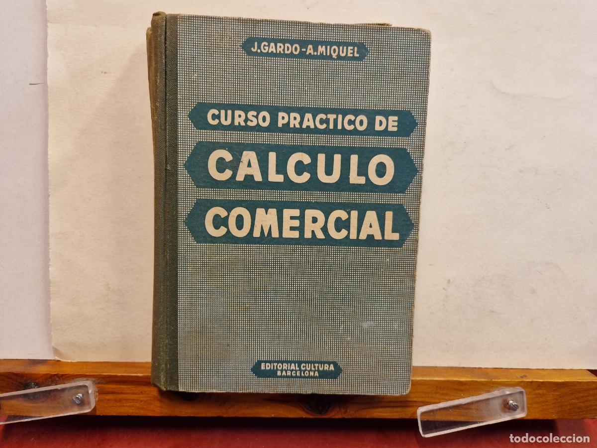 Libros: J. GARDO-A. MIQUEL. CURSO PRACTICO DE CALCULO COMERCIAL. - Foto 1