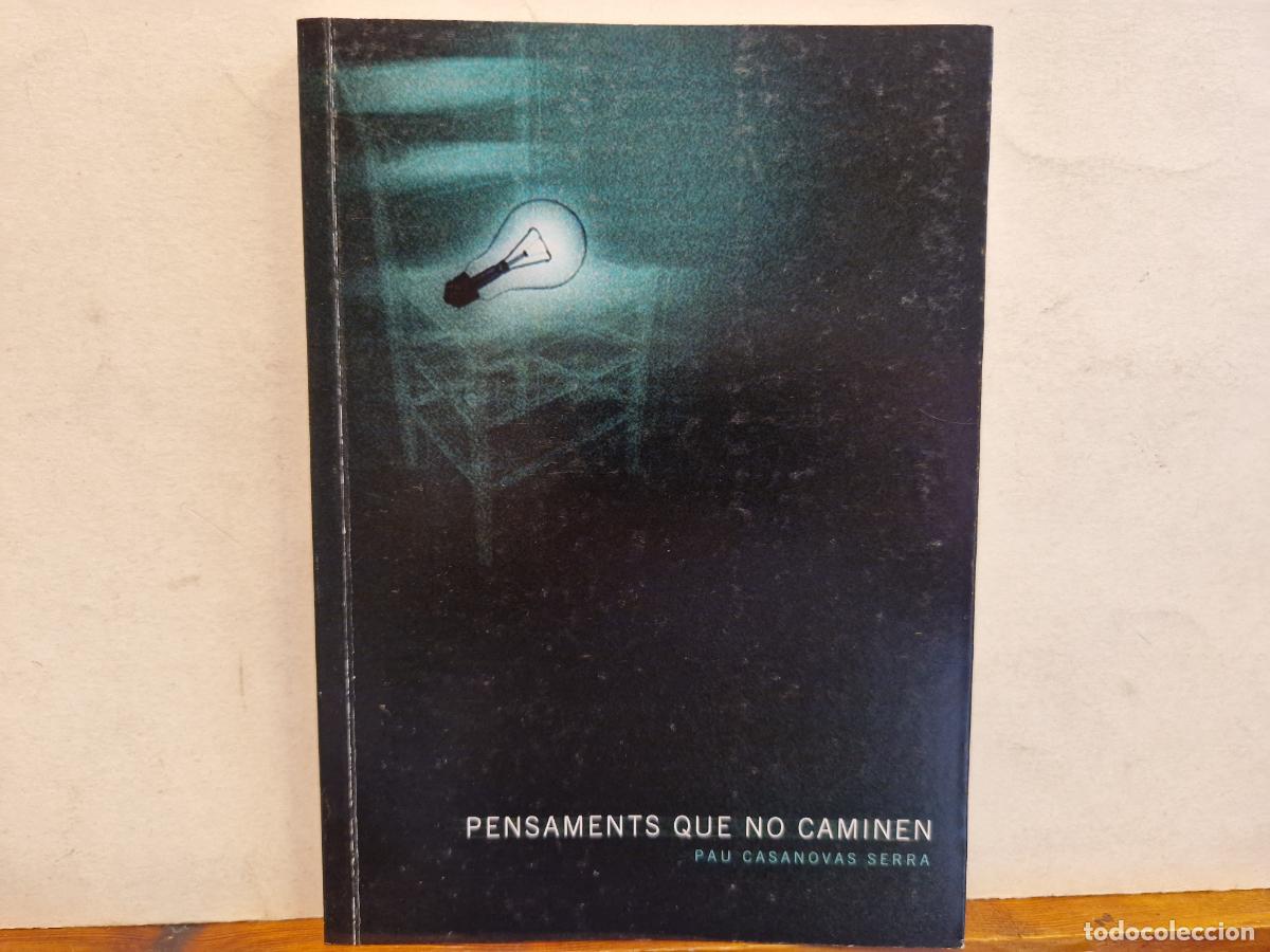 B&uuml;cher: PENSAMENTS QUE NO CAMINEN. PAU CASANOVAS SERRA