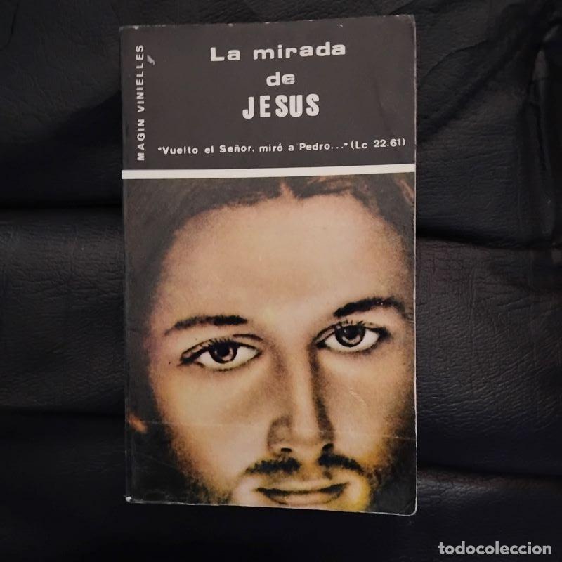 Libros: La mirada de Jes&uacute;s - Mag&iacute;n Vinielles - Foto 1