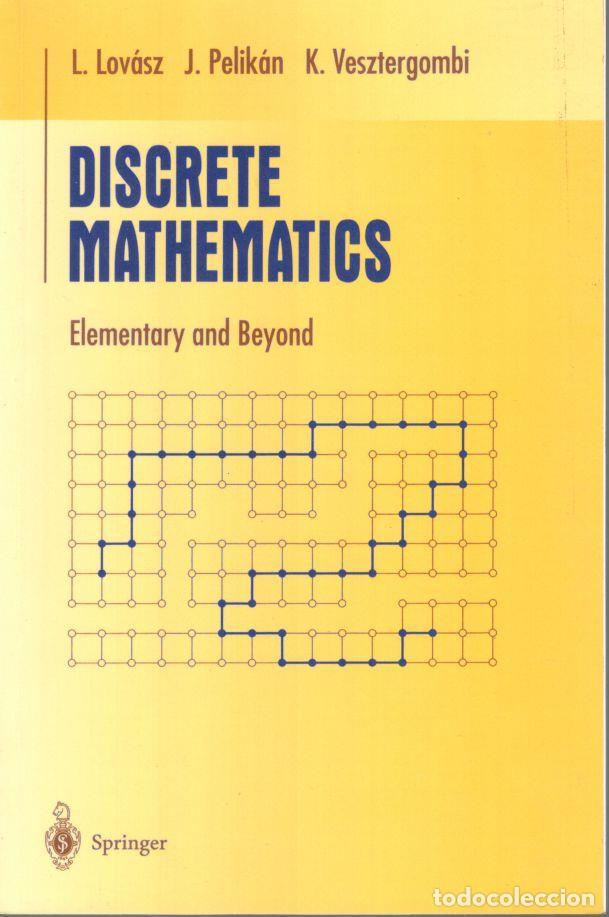 Libros: DISCRETE MATHEMATICS. Elementary and Beyond. - LOV&Aacute;SZ, L. / PELIK&Aacute;N, J. / VESZTERGOMBI, K.