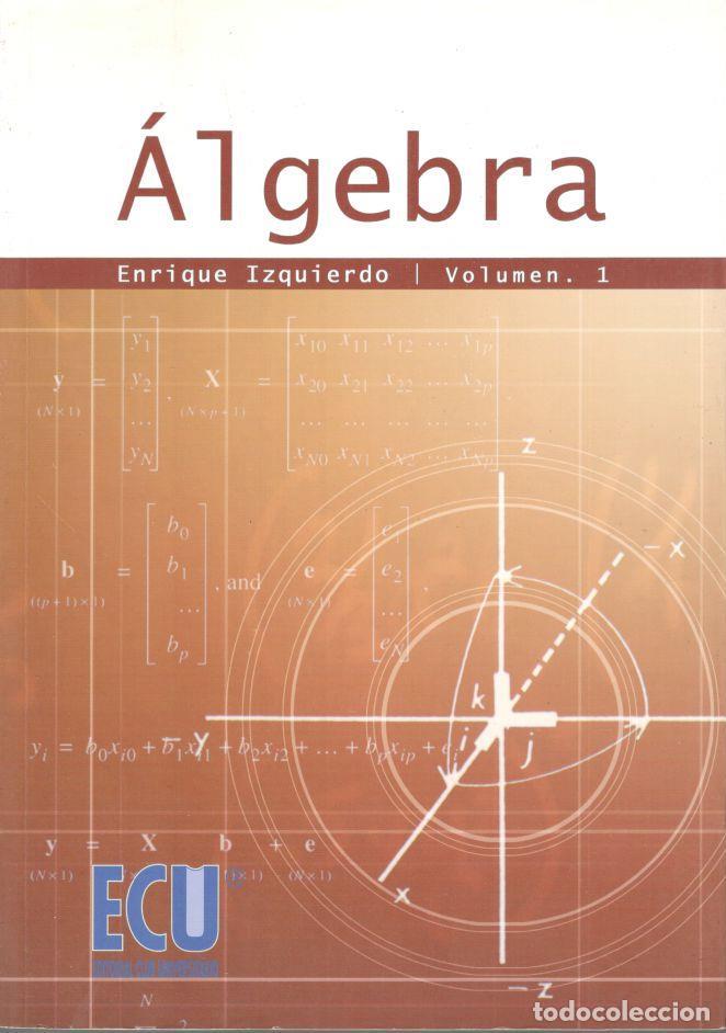 Libros: &Aacute;LGEBRA. C&Aacute;LCULO. 2 Tomos - IZQUIERDO, Enrique. - Foto 1