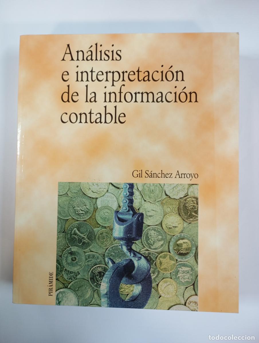 Libros: An&aacute;lisis e interpretaci&oacute;n de la informaci&oacute;n contable. - Gil S&aacute;nchez Arroyo. TDK335 - Foto 1