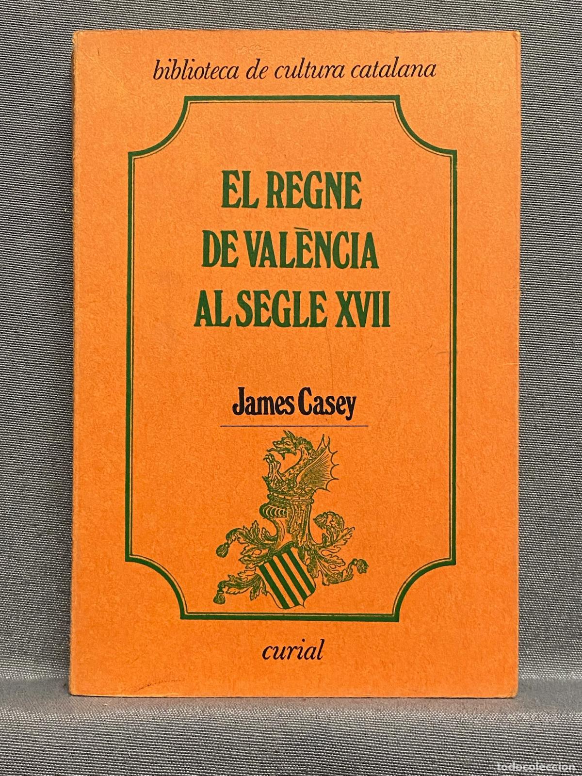 Libros: EL REGNE DE VAL&Egrave;NCIA AL SEGLE XVII. - CASEY, JAMES. - Foto 1