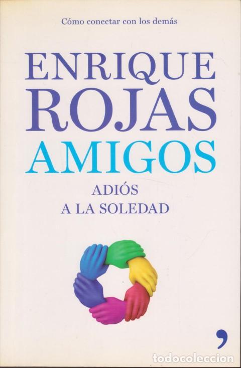 Libros: AMIGOS. ADI&Oacute;S A LA SOLEDAD - ENRIQUE ROJAS - Foto 1