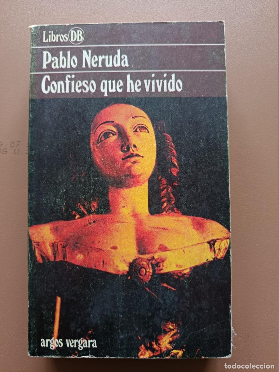 Libros: CONFIESO QUE HE VIVIDO. PABLO NERUDA - Foto 1