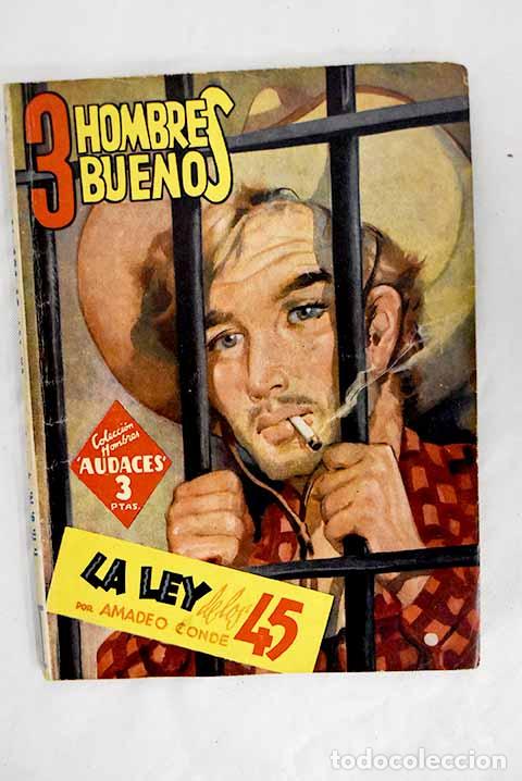Libros: La ley de los 45: Conde, Amadeo.- Conde, Amadeo - Foto 1