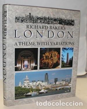 Richard Baker's London. A Theme with Variations