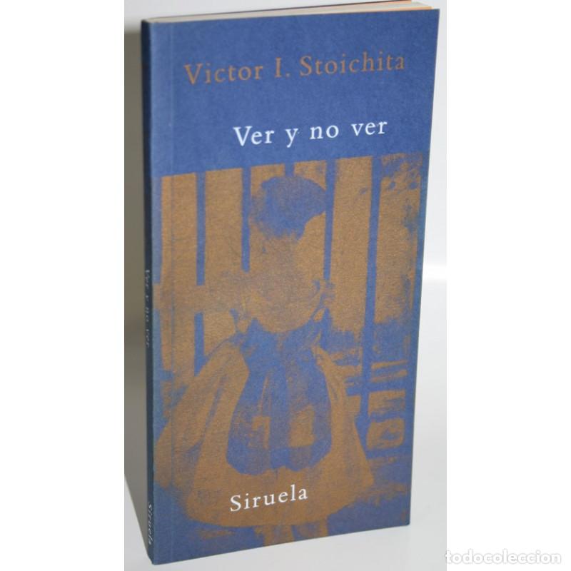 Libros: VER Y NO VER - STOICHITA, Victor I. - Foto 1
