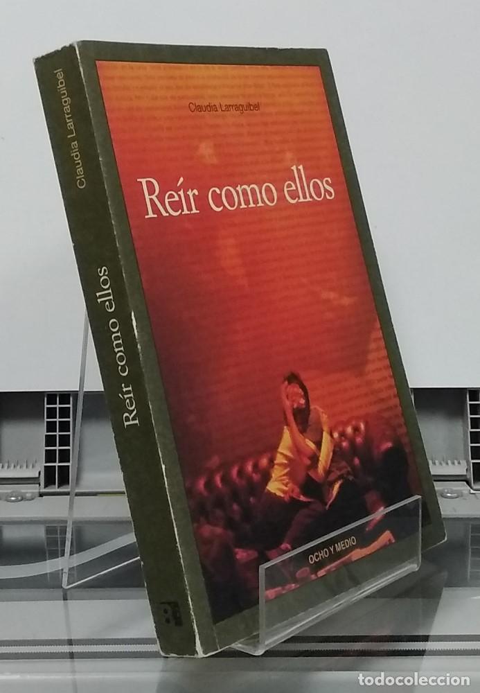Libros: Re&iacute;r como ellos - Claudia Larraguibel - Foto 1