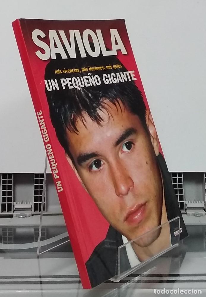 B&uuml;cher: Saviola,un peque&ntilde;o gigante. Mis vivencias, mis ilusiones, mis goles - Javier Saviola y Albert Masnou