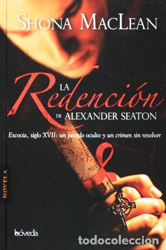 Libros: LA REDENCI&Oacute;N DE ALEXANDER SEATON - MacLean,Shona - Foto 1