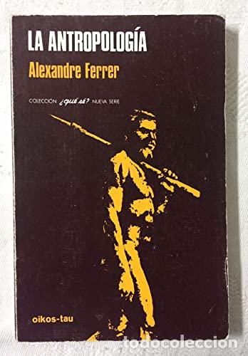 Libros: LA ANTROPOLOG&Iacute;A - Ferrer,Alexandre - Foto 1