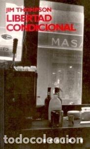 Libros: LIBERTAD CONDICIONAL - Thompson,Jim - Foto 1