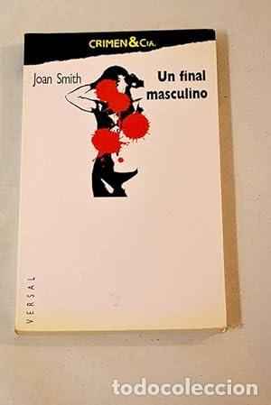 Libros: UN FINAL MASCULINO - Smith,Joan - Foto 1