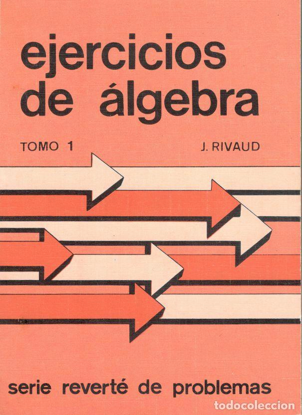 Libros: EJERCICIOS DE &Aacute;LGEBRA. 2 Tomos. - RIVAUD, J. - Foto 1