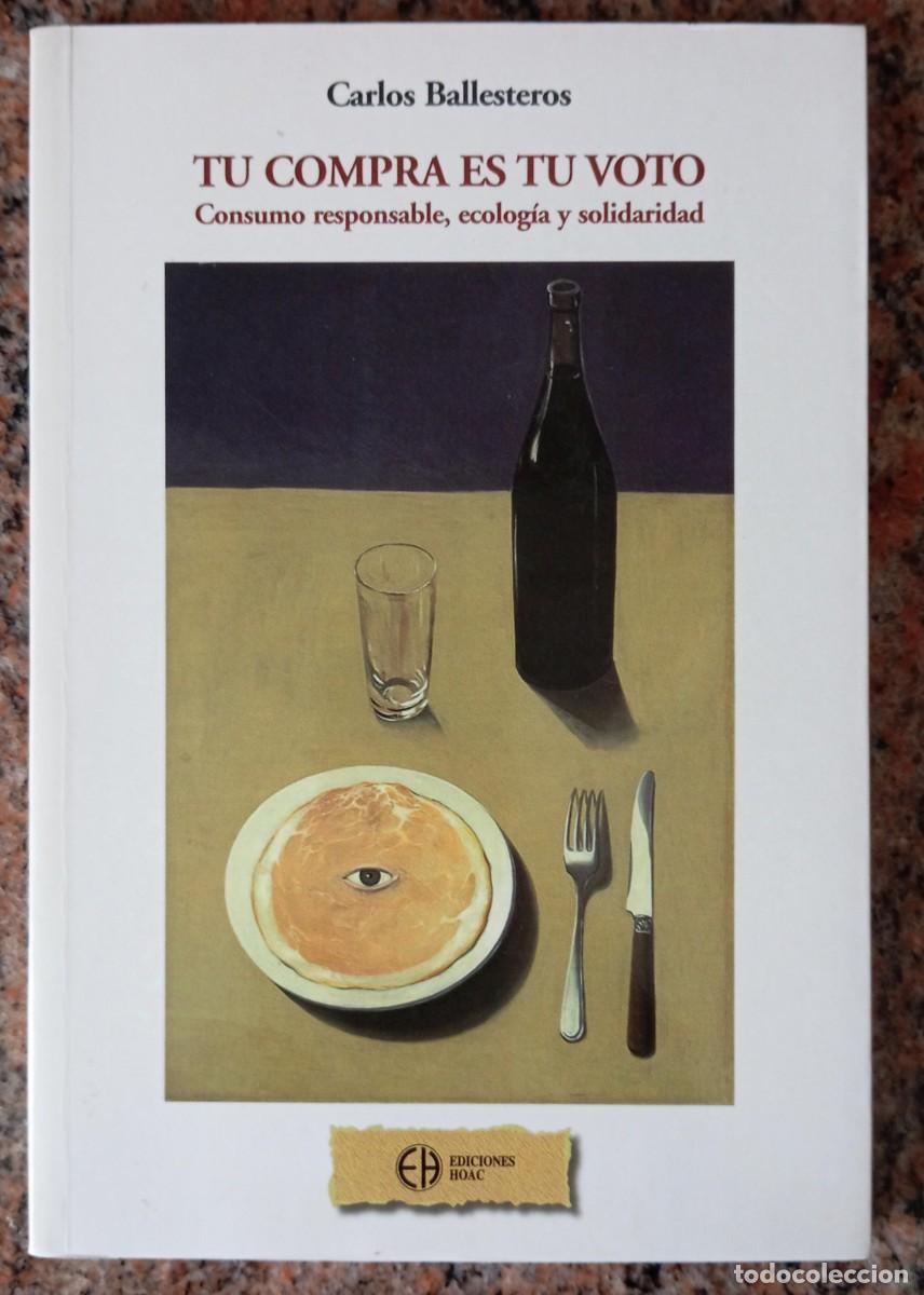Libros: TU COMPRA ES TU VOTO - CARLOS BALLESTEROS - Foto 1