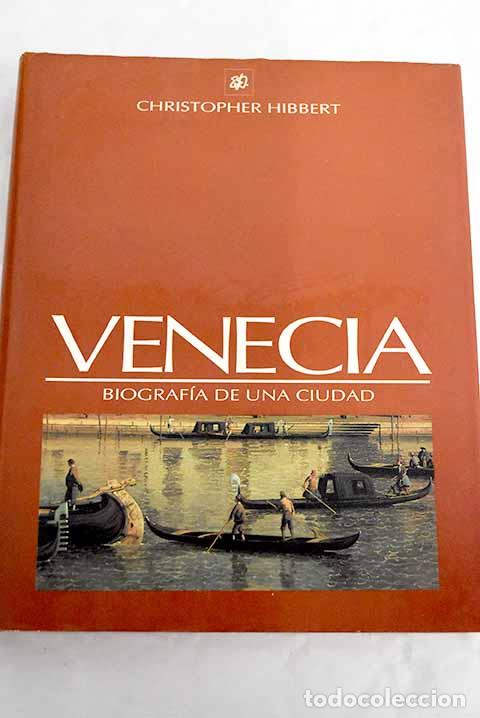 Libros: Venecia: biograf&iacute;a de una ciudad.- Hibbert, Christopher - Foto 1