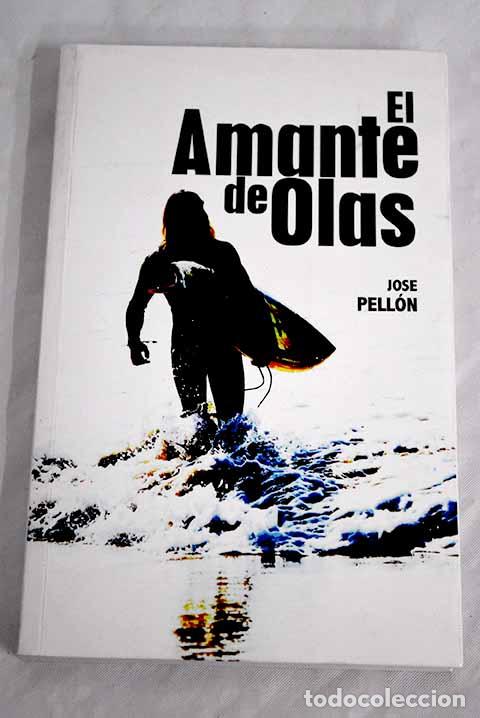 Libros: El amante de las olas.- Pell&oacute;n, Jos&eacute; - Foto 1