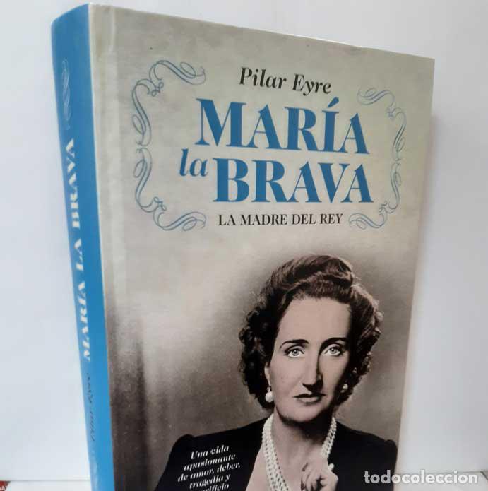 Libros: MAR&Iacute;A LA BRAVA. LA MADRE DEL REY - EYRE, PILAR - Foto 1