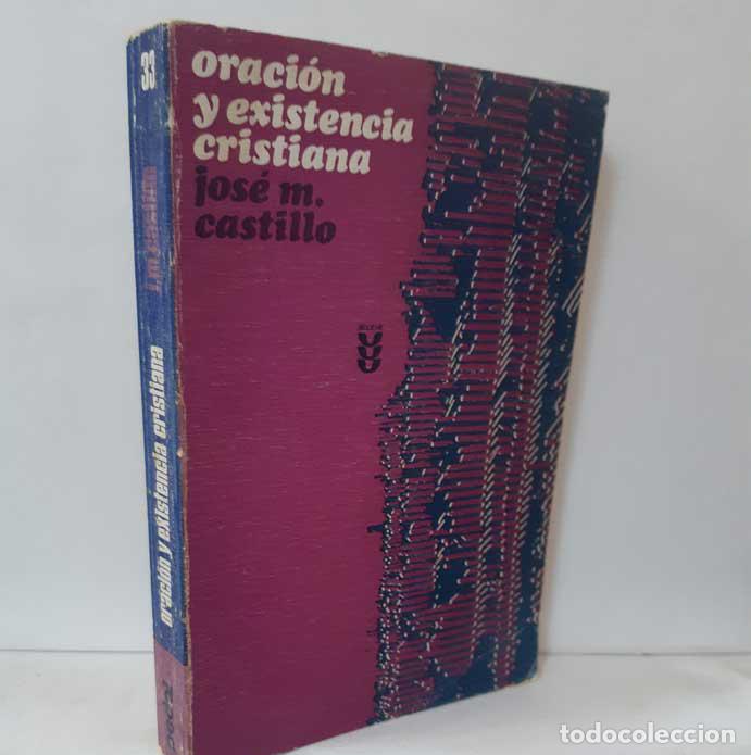Libros: ORACI&Oacute;N Y EXISTENCIA CRISTIANA - CASTILLO, JOS&Eacute; M. - Foto 1