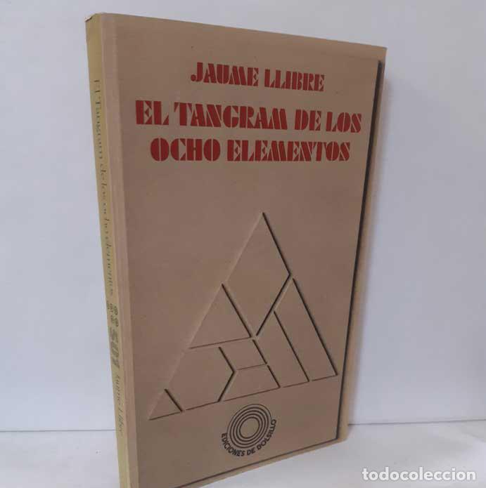 Libros: EL TANGRAM DE LOS OCHO ELEMENTOS - LLIBRE, JAUME - Foto 1