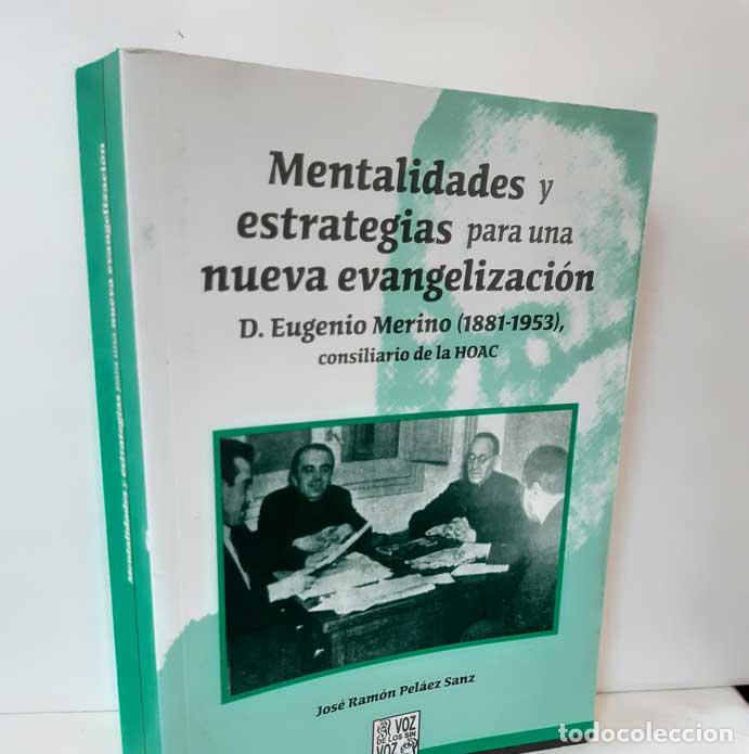 Libri di seconda mano: MENTALIDADES Y ESTRATEGIAS PARA UNA NUEVA EVANGELIZACI&Oacute;N. EUGENIO MERINO (1881-1953) - PEL&Aacute;EZ SANZ,