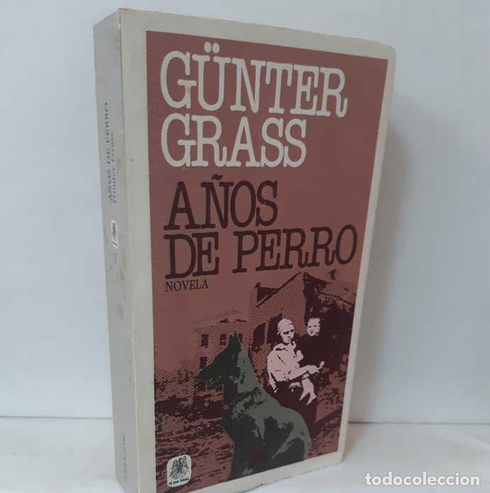 Libros: A&Ntilde;OS DE PERRO - GRASS, G&Uuml;NTER - Foto 1
