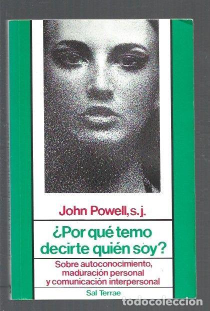 Libros: &iquest;POR QUE TEMO DECIRTE QUIEN SOY? - POWELL, JOHN - Foto 1